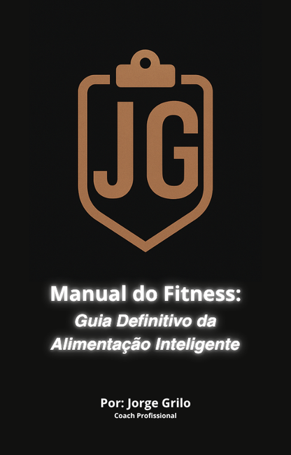 Manual do Fitness: Guia Definitivo da Alimentação Inteligente.